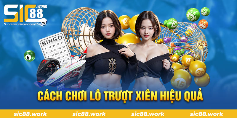 Cách chơi lô trượt xiên hiệu quả