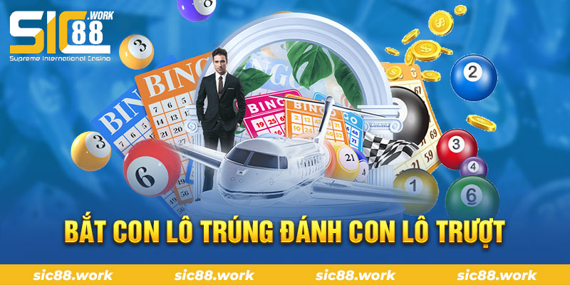 Bắt con lô trúng đánh con lô trượt