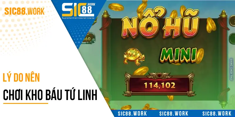 Lý do nên chơi kho báu tứ linh